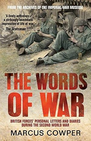 Bild des Verkufers fr The Words of War: British Forces' Personal Letters and Diaries During the Second World War zum Verkauf von WeBuyBooks