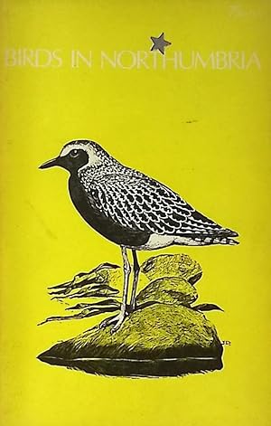 Image du vendeur pour Birds in Northumbria. 1973 Northumberland Bird Report mis en vente par Barter Books Ltd