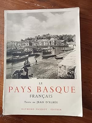 LE PAYS BASQUE FRANÇAIS. Labourd, Basse Navarre, Soule