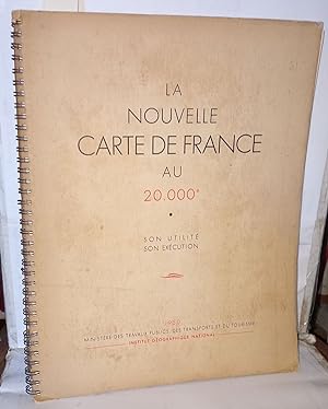 La nouvelle carte de France au 20000e . Son utilité Son exécution