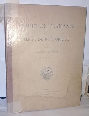 Le Jardin de plaisance et fleur de rhétorique Tome II: Introduction et Notes