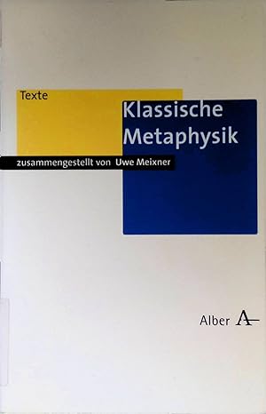 Bild des Verkufers fr Klassische Metaphysik. Alber-Texte Philosophie ; Bd. 1 zum Verkauf von books4less (Versandantiquariat Petra Gros GmbH & Co. KG)