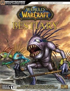 Imagen del vendedor de World of Warcraft Bestiary (Brady Games Official Strategy Guide) a la venta por WeBuyBooks