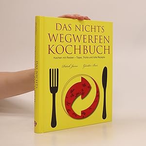 Seller image for Das Nichts-Wegwerfen-Kochbuch for sale by Bookbot
