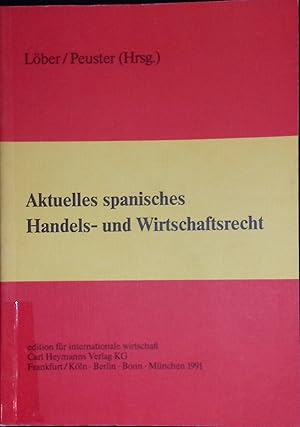 Seller image for Aktuelles spanisches Handels- und Wirtschaftsrecht. Spanisches Handelsgesetzbuch: Zweisprachige Gesetzesausgabe. for sale by books4less (Versandantiquariat Petra Gros GmbH & Co. KG)