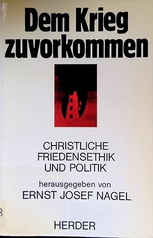 Bild des Verkufers fr Dem Krieg zuvorkommen : christl. Friedensethik u. Politik ; [dieser Bd. dokumentiert e. Symposium, d. vom Inst. fr Theologie u. Frieden, Barsbttel bei Hamburg u.d. Kath. Arbeitskreis Entwicklung u. Frieden im Dezember 1982 veranst. wurde]. zum Verkauf von books4less (Versandantiquariat Petra Gros GmbH & Co. KG)