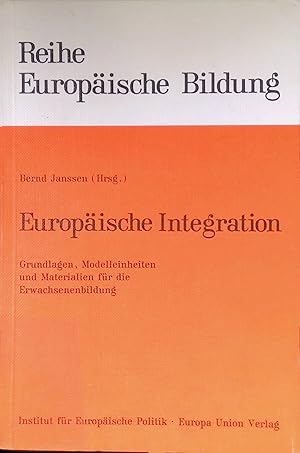 Bild des Verkufers fr Europische Integration - Grundlagen, Modelleinheiten und Materialien fr die Erwachsenenbildung. Reihe Europische Bildung Institut fr Europische Politik, Band 1. zum Verkauf von books4less (Versandantiquariat Petra Gros GmbH & Co. KG)