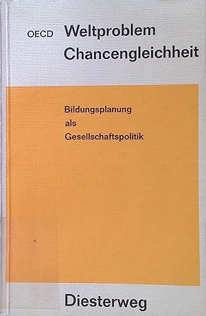 OECD: Weltproblem Chancengleichheit. Bildungsplanung als Gesellschaftspolitik.