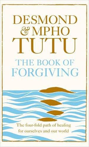 Seller image for The Book of Forgiving: The Fourfold Path for Healing Ourselves and Our World for sale by WeBuyBooks 2