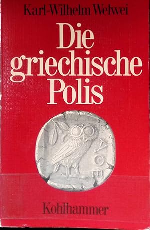 Imagen del vendedor de Die griechische Polis : Verfassung u. Gesellschaft in archaischer u. klass. Zeit. a la venta por books4less (Versandantiquariat Petra Gros GmbH & Co. KG)