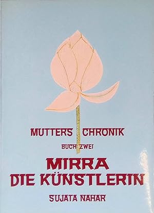 Seller image for Mutters Chronik, Buch 2 : Mirra, die Knstlerin. for sale by books4less (Versandantiquariat Petra Gros GmbH & Co. KG)