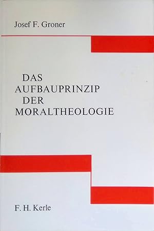 Imagen del vendedor de Das Aufbauprinzip der Moraltheologie. a la venta por books4less (Versandantiquariat Petra Gros GmbH & Co. KG)