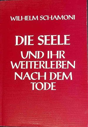 Imagen del vendedor de Die Seele und ihr Weiterleben nach dem Tode. a la venta por books4less (Versandantiquariat Petra Gros GmbH & Co. KG)