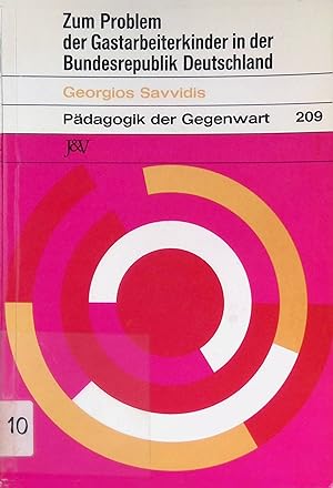 Seller image for Zum Problem der Gastarbeiterkinder in der Bundesrepublik Deutschland : e. empir. sozialpdag. Unters. Pdagogik der Gegenwart ; 209 for sale by books4less (Versandantiquariat Petra Gros GmbH & Co. KG)