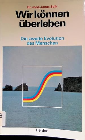 Imagen del vendedor de Wir knnen berleben : die 2. Evolution d. Menschen. a la venta por books4less (Versandantiquariat Petra Gros GmbH & Co. KG)