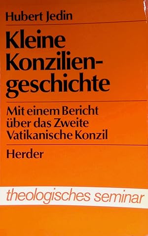 Bild des Verkufers fr Kleine Konziliengeschichte : [mit e. Bericht ber d. 2. Vatikan. Konzil]. Theologisches Seminar zum Verkauf von books4less (Versandantiquariat Petra Gros GmbH & Co. KG)