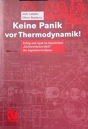 Bild des Verkufers fr Keine Panik vor Thermodynamik! : Erfolg und Spa im klassischen "Dickbrettbohrerfach" des Ingenieurstudiums. zum Verkauf von books4less (Versandantiquariat Petra Gros GmbH & Co. KG)