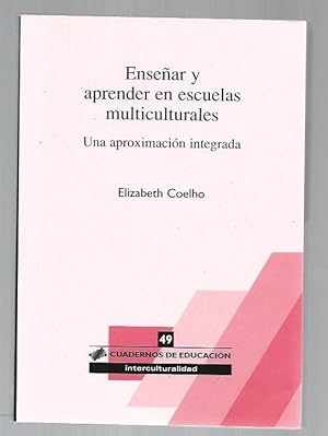 Image du vendeur pour ENSEAR Y APRENDER EN ESCUELAS MULTICULTURALES. UNA APROXIMACION INTEGRADA mis en vente par Desvn del Libro / Desvan del Libro, SL