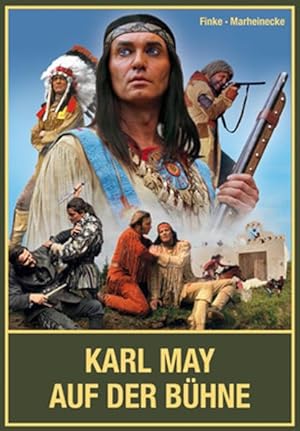 Karl May auf der Bühne. Band 2. Die Elspe-Story und Winnetou & Co. auf weiteren Bühnen im deutsch...