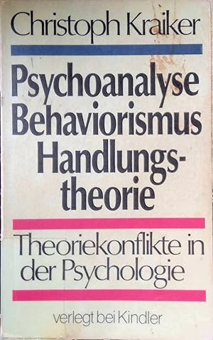 Seller image for Psychoanalyse, Behaviorismus, Handlungstheorie : Theoriekonflikte in d. Psychologie. for sale by books4less (Versandantiquariat Petra Gros GmbH & Co. KG)