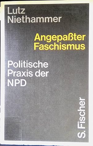 Seller image for Angepasster Faschismus : Politische Praxis der NPD. for sale by books4less (Versandantiquariat Petra Gros GmbH & Co. KG)