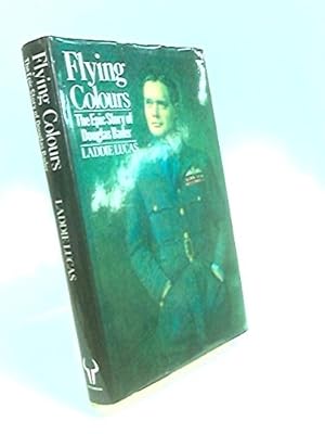 Bild des Verkufers fr Flying Colours: The Epic Story of Douglas Bader zum Verkauf von WeBuyBooks