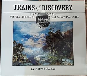 Trains of Discovery : Western Railroads and the National Parks