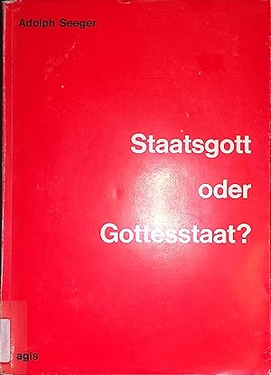 Bild des Verkufers fr Staatsgott oder Gottesstaat?: Eine reliogionssoziologische Untersuchung. zum Verkauf von books4less (Versandantiquariat Petra Gros GmbH & Co. KG)