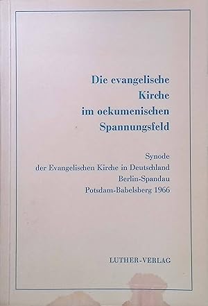 Bild des Verkufers fr Die evangelische Kirche im oekumenischen Spannungsfeld: Synode der Evangelischen Kirche in Deutschland Berlin-Spandau/Potsdam-Babelsberg 1966 zum Verkauf von books4less (Versandantiquariat Petra Gros GmbH & Co. KG)