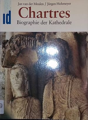 Bild des Verkufers fr Chartres: Biographie der Kathedrale. Eine Sammlung von Originaltexten, Dokumenten und grundstzlichen Arbeiten zur Kunstgeschichte, Archologie, Musikgeschichte und Geisteswissenschaft. zum Verkauf von books4less (Versandantiquariat Petra Gros GmbH & Co. KG)