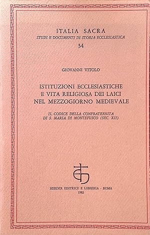 Bild des Verkufers fr Istituzioni Ecclesiastiche e Vita Religiosa dei Laici nel Mezzogiorno Medievale Italia Sacra, 34 zum Verkauf von books4less (Versandantiquariat Petra Gros GmbH & Co. KG)