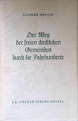 Seller image for Der Weg der freien christlichen Gemeinden durch die Jahrhunderte : Geschichte d. Freikirchentums. for sale by books4less (Versandantiquariat Petra Gros GmbH & Co. KG)