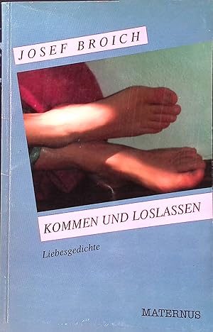 Seller image for Kommen und loslassen : Liebesgedichte. for sale by books4less (Versandantiquariat Petra Gros GmbH & Co. KG)