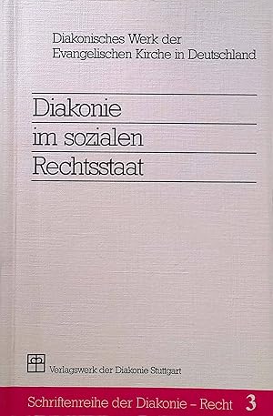 Imagen del vendedor de Diakonie im sozialen Rechtsstaat. Schriftenreihe der Diakonie / Recht ; Bd. 3 a la venta por books4less (Versandantiquariat Petra Gros GmbH & Co. KG)