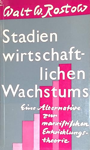 Bild des Verkufers fr Stadien wirtschaftlichen Wachstums: Eine Alternative zur marxistischen Entwicklungstheorie. zum Verkauf von books4less (Versandantiquariat Petra Gros GmbH & Co. KG)