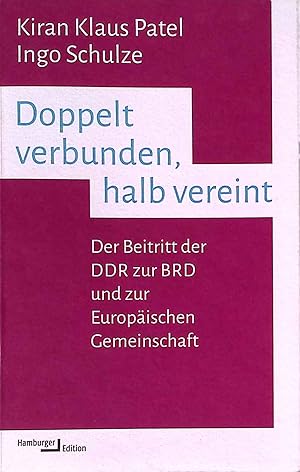 Bild des Verkufers fr Doppelt verbunden, halb vereint : der Beitritt der DDR zur BRD und zur Europischen Gemeinschaft. zum Verkauf von books4less (Versandantiquariat Petra Gros GmbH & Co. KG)