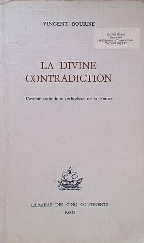 Bild des Verkufers fr La Divine Contradicition: L'avenir catholique orthodoxe de la France zum Verkauf von books4less (Versandantiquariat Petra Gros GmbH & Co. KG)