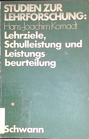 Imagen del vendedor de Lehrziele, Schulleistung und Leistungsbeurteilung: beitrge zur Analyse ihrer theoretischen Bedeutung, ihrer schulischen Funktion und ihrer Wechselwirkungen. Studien zur Lehrforschung, Band 13 a la venta por books4less (Versandantiquariat Petra Gros GmbH & Co. KG)