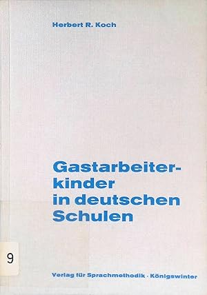 Bild des Verkufers fr Gastarbeiterkinder in deutschen Schulen. zum Verkauf von books4less (Versandantiquariat Petra Gros GmbH & Co. KG)