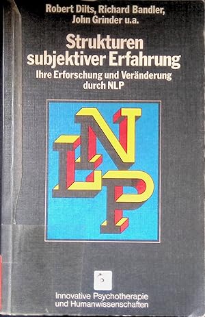 Bild des Verkufers fr Strukturen subjektiver Erfahrung : ihre Erforschung und Vernderung durch NLP. Innovative Psychotherapie und Humanwissenschaften ; Bd. 26 zum Verkauf von books4less (Versandantiquariat Petra Gros GmbH & Co. KG)