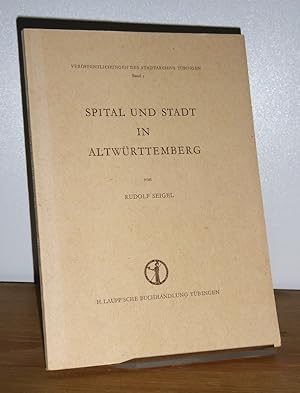 Spital und Stadt in Altwürttemberg. Vom Autor signiert und vierzeilige Widmung auf dem Vorsatzbla...