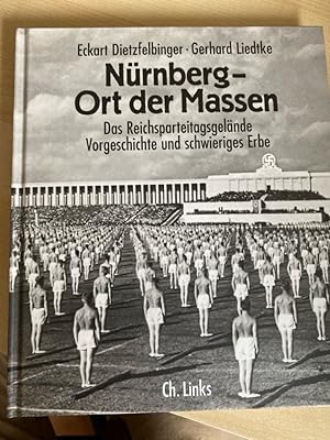 Bild des Verkufers fr Nrnberg - Ort der Massen: Das Reichsparteitagsgelnde. Vorgeschichte und schwieriges Erbe zum Verkauf von Bcherbazaar