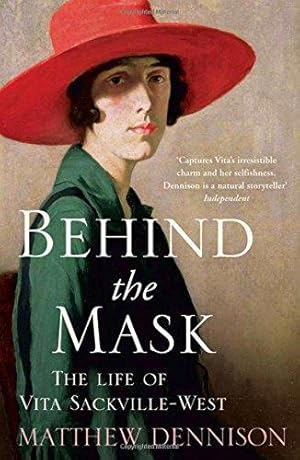 Seller image for Behind the Mask: The Life of Vita Sackville-West for sale by WeBuyBooks 2