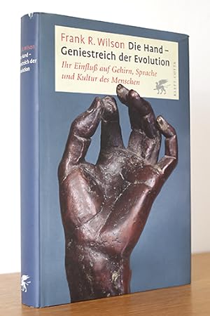 Die Hand - Geniestreich der Evolution. Ihr Einfluß auf Gehirn, Sprache und Kultur des Menschen