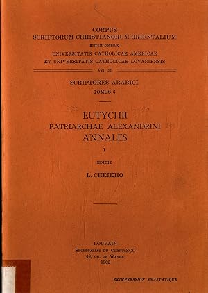 Bild des Verkufers fr Eutychii Patriarchae Alexandrini Annales I - Scriptores Arabici Tomus 6 Vol. 50 zum Verkauf von avelibro OHG