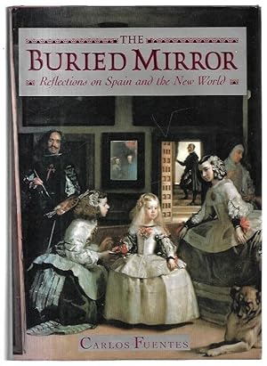 Imagen del vendedor de The Buried Mirror : Reflections on Spain and the New World. a la venta por City Basement Books