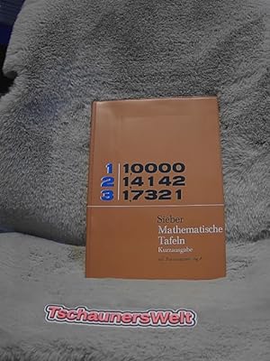 Seller image for Sieber, Helmut: Mathematische Tafeln; Teil: Kurzausgabe. [Ausgabe fr Gymnasien] / [Hauptbd.]. for sale by TschaunersWelt