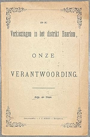 Haarlem, 1878, Elections | De Verkiezingen in het distrikt Haarlem, onze verantwoording. Beverwij...