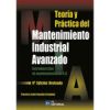 Teoría y práctica del mantenimiento industrial avanzado