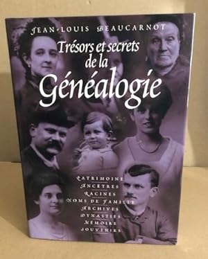 Trésors et secrets de la généalogie : Mémoire patrimoine noms de famille ancêtres racines archive...